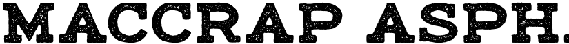 maccrap asphalt personal use Regular font