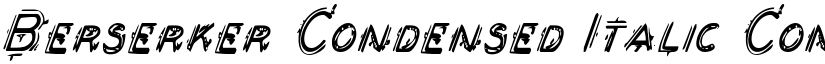 Berserker Condensed Italic Condensed Italic font