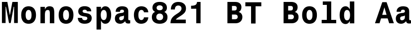 Monospac821 BT Bold font