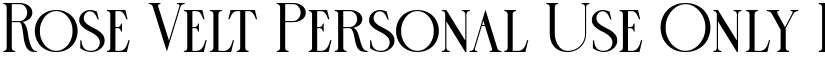 Rose Velt Personal Use Only Regular font