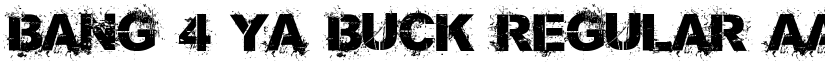 Bang 4 Ya Buck Regular font