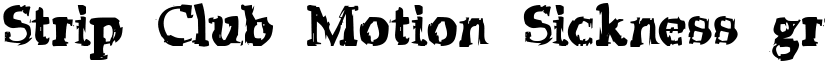 Strip Club Motion Sickness grunge deluxe font