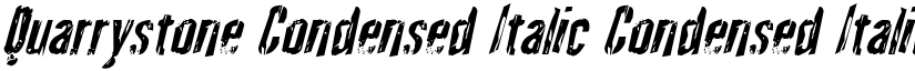 Quarrystone Condensed Italic Condensed Italic font
