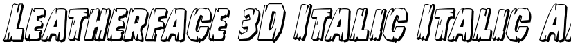Leatherface 3D Italic Italic font