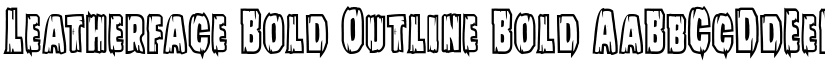 Leatherface Bold Outline Bold font