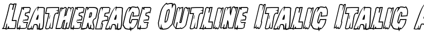 Leatherface Outline Italic Italic font