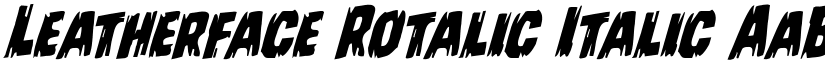 Leatherface Rotalic Italic font