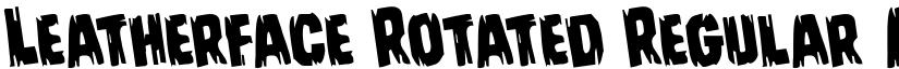Leatherface Rotated Regular font
