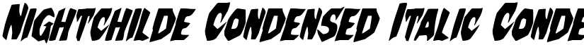 Nightchilde Condensed Italic Condensed Italic font