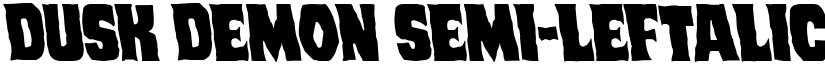 Dusk Demon Semi-Leftalic Regular font