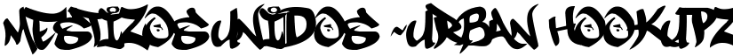 MESTIZOS UNIDOS -URBAN HOOKUPZ font download