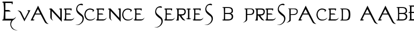 Evanescence Series B Prespaced font