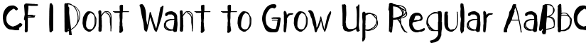 CF I Dont Want to Grow Up Regular font