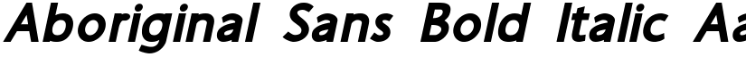 Aboriginal Sans Bold Italic font