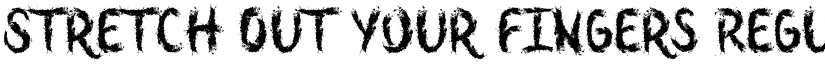 Stretch Out Your Fingers Regular font