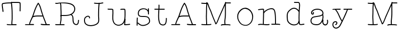 TARJustAMonday Medium font