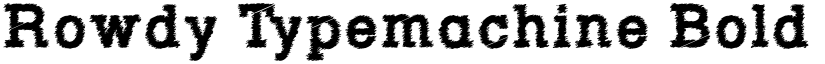 Rowdy Typemachine Bold font