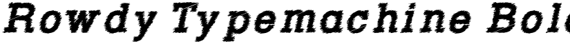 Rowdy Typemachine Bold Italic font