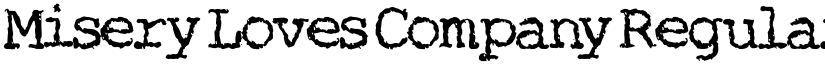 Misery Loves Company Regular font