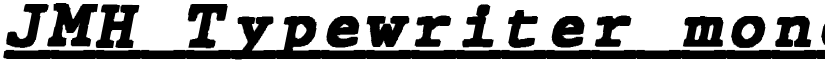 JMH Typewriter mono Black Under Italic font