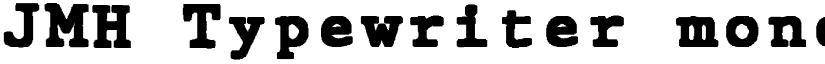 JMH Typewriter mono Black Regular font