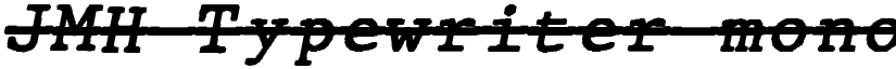 JMH Typewriter mono Over Italic font