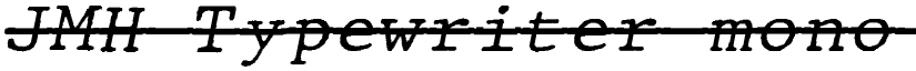 JMH Typewriter mono Over Italic font