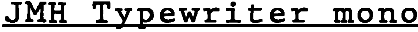 JMH Typewriter mono Under Regular font