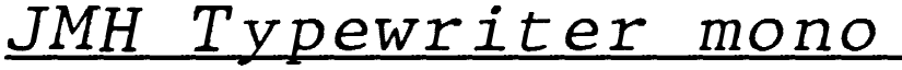 JMH Typewriter mono Under Italic font