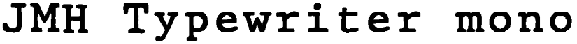 JMH Typewriter mono Regular font