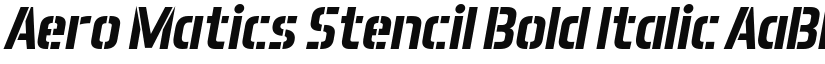 Aero Matics Stencil Bold Italic font