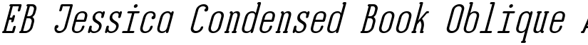 EB Jessica Condensed Book Oblique font