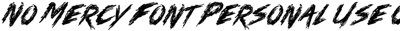 No Mercy Font Personal Use Only Regular font
