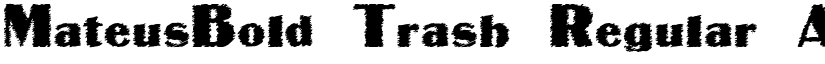 MateusBold Trash Regular font