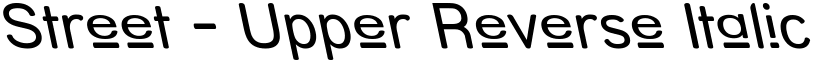 Street - Upper Reverse Italic font