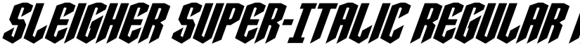 Sleigher Super-Italic Regular font