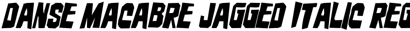Danse Macabre Jagged Italic Regular font