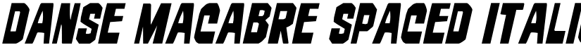 Danse Macabre Spaced Italic Regular font