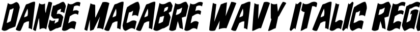 Danse Macabre Wavy Italic Regular font
