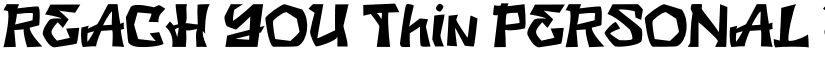 REACH YOU Thin PERSONAL USE font