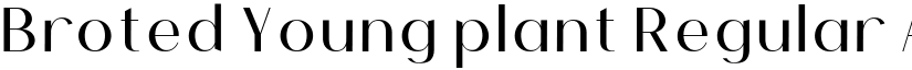 Broted Young plant Regular font