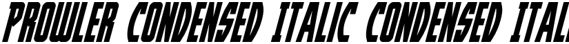 Prowler Condensed Italic Condensed Italic font