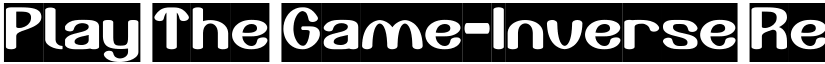 Play The Game-Inverse Regular font