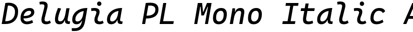 Delugia PL Mono Italic font