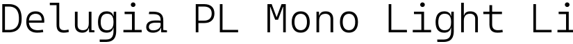 Delugia PL Mono Light Light font