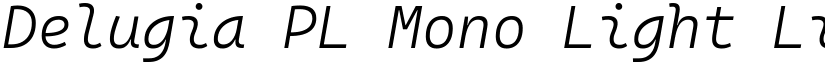 Delugia PL Mono Light Light Italic font