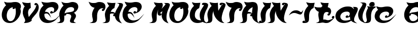 OVER THE MOUNTAIN-Italic Bold Italic font