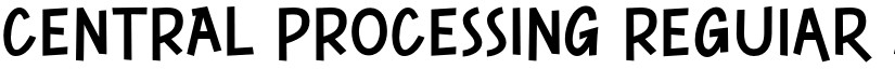 CENTRAL PROCESSING Regular font