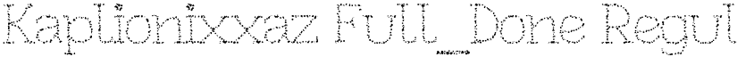Kaplionixxaz Full_Done Regular font