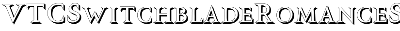 VTCSwitchbladeRomanceShadowed font